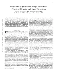(Quickest) Change Detection: Classical Results and New Directions Liyan Xie, Student Member, IEEE, Shaofeng Zou, Member, IEEE, Yao Xie, Member, IEEE, and Venugopal V