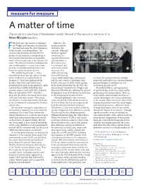 A Matter of Time the Arrival of a New Type of Timekeeper Heralds the End of the Second As We Know It, As Helen Margolis Explains