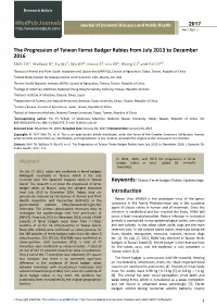 The Progression of Taiwan Ferret Badger Rabies from July 2013 to December 2016 Abstract Introduction Imedpub Journals