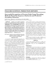 PREDICTION REPORTS Successful Recognition of Protein Folds Using Threading Methods Biased by Sequence Similari