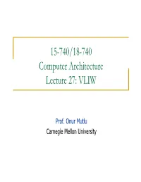 15-740/18-740 Computer Architecture Lecture 27: VLIW