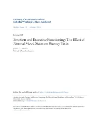 Emotion and Executive Functioning: the Ffece T of Normal Mood States on Fluency Tasks Janessa O