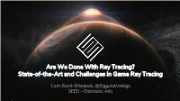 Are We Done with Ray Tracing? State-Of-The-Art and Challenges in Game Ray Tracing