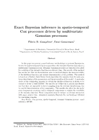 Exact Bayesian Inference in Spatio-Temporal Cox Processes Driven by Multivariate Gaussian Processes