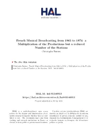 French Musical Broadcasting from 1965 to 1974: a Multiplication of the Productions but a Reduced Number of the Stations Christophe Bennet