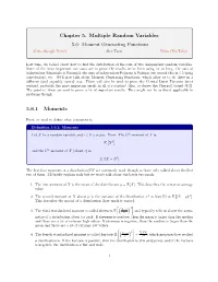 Chapter 5. Multiple Random Variables 5.6: Moment Generating Functions Slides (Google Drive) Alex Tsun Video (Youtube)