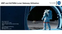 HRP and SLPSRA Lunar Gateway Utilization Space Administration
