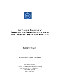 Adaption and Evaluation of Transversal Leaf Spring Suspension Design for a Lightweight Vehicle Using Adams /C Ar