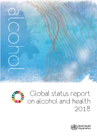 Global Status Report on Alcohol and Health 2018 Global Status Report on Alcohol and Health 2018 ISBN 978-92-4-156563-9