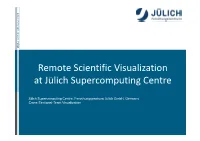 Remote 3D Visualization at Jülich Supercomputing Centre