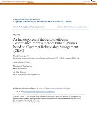 An Investigation of the Factors Affecting Performance Improvement of Public Libraries Based on Customer Relationship Management (CRM) Hamid Ghazizadeh Dr