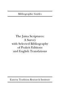 The Jaina Scriptures: a Survey with Selected Bibliography of Prakrit Editions and English Translations