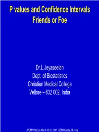 P Values and Confidence Intervals Friends Or Foe