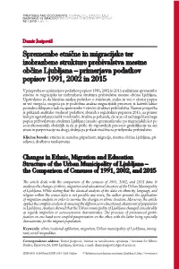 Spremembe Etnične in Migracijske Ter Izobrazbene Strukture Prebivalstva Mestne Občine Ljubljana – Primerjava Podatkov Popisov 1991, 2002 in 2015