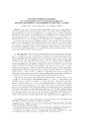 ROUTING WITHOUT REGRET: on CONVERGENCE to NASH EQUILIBRIA of REGRET-MINIMIZING ALGORITHMS in ROUTING GAMES† 1. Introduction. T