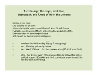 Astrobiology: the Origin, Evolu'on, Distribu'on, and Future of Life in The