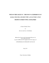 Why Do They Hate Us? : the Post 9/11 Experience of Arabs, Muslims and How Lack of Education Deepens Stereotypes and Hatred