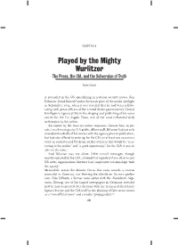 Played by the Mighty Wurlitzer the Press, the CIA, and the Subversion of Truth
