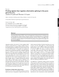 Finding Signals That Regulate Alternative Splicing in the Post- Comment Genomic Era Andrea N Ladd and Thomas a Cooper
