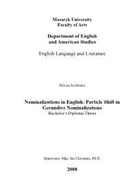 Particle Shift in Gerundive Nominalizations � Bachelor ’S�Diploma�Thesis� � � � � � � � Supervisor:�Mgr.�Jan�Chovanec,�Ph.D.� � 2008