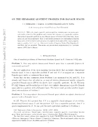 Arxiv:1709.09646V1 [Math.FA] 27 Sep 2017 Mensional Aahspace Banach Us-Opeetdin Quasi-Complemented Iesoa Aahspace Banach Dimensional Basis? Schauder a with Quotient 2