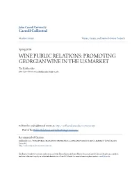 WINE PUBLIC RELATIONS: PROMOTING GEORGIAN WINE in the U.S.MARKET Tea Kokhreidze John Carroll University, Tkokhreidze16@Jcu.Edu