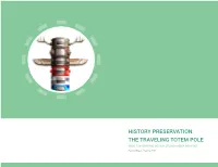 THE TRAVELING TOTEM POLE GRDS 724: GRAPHIC DESIGN STUDIO: MEDIA PRACTICE Devin O’Bryan / Spring 2013 TABLE of CONTENTS “We Do Not Inherit the Land from 1