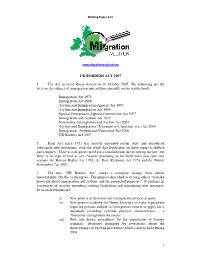 1 UK BORDERS ACT 2007 1 the Act Received Royal Assent on 30 October 2007. the Following Are the Acts on the Subject of Immigrati