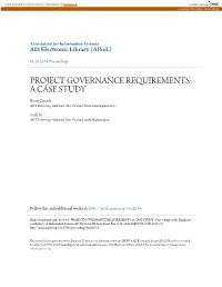 PROJECT GOVERNANCE REQUIREMENTS: a CASE STUDY Brian Cusack AUT University, Auckland, New Zealand, Brian.Cusack@Aut.Ac.Nz