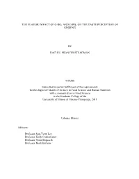 THE FLAVOR IMPACT of G-RG1 and G-RB1 on the TASTE PERCEPTION of GINSENG by RACHEL FRANCES STEADMAN THESIS Submitted in Partial F