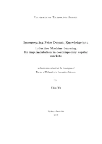 Incorporating Prior Domain Knowledge Into Inductive Machine Learning Its Implementation in Contemporary Capital Markets