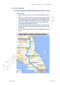 Johor Bahru to Bukit Gambang Resort (BGR) Is Approximately 350Km Via the North-South Highway and Yong Peng / Segamat / Muadzam Shah / BGR Trunk-Road
