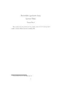 Probability (Graduate Class) Lecture Notes