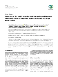 Case Report Two Cases of the MYH9 Disorder Fechtner Syndrome Diagnosed from Observation of Peripheral Blood Cells Before End-Stage Renal Failure