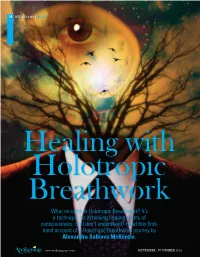 What on Earth Is Holotropic Breathwork? It’S a Technique for Achieving Healing States of Consciousness
