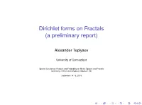 Dirichlet Forms on Fractals (A Preliminary Report)
