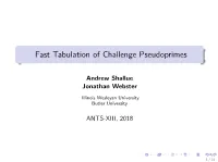 Fast Tabulation of Challenge Pseudoprimes