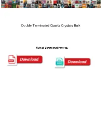 Double Terminated Quartz Crystals Bulk