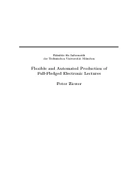 Flexible and Automated Production of Full-Fledged Electronic Lectures Peter Ziewer
