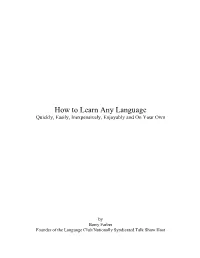 How to Learn Any Language Quickly, Easily, Inexpensively, Enjoyably and on Your Own