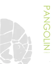 PANGOLIN LONDON I N T R O D U C T I O N