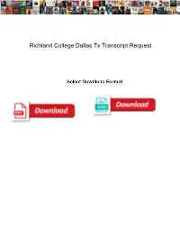 Richland College Dallas Tx Transcript Request