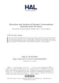Extraction and Analysis of Dynamic Conversational Networks from TV Series Xavier Bost, Vincent Labatut, Serigne Gueye, Georges Linarès