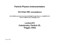 Particle Physics Instrumentation Lecture3/3 Calorimetry, Particle ID