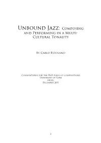 Unbound Jazz: Composing and Performing in a Multi- Cultural Tonality