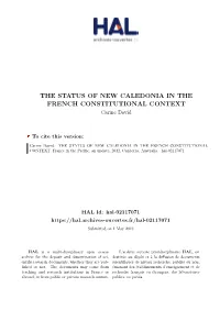 THE STATUS of NEW CALEDONIA in the FRENCH CONSTITUTIONAL CONTEXT Carine David