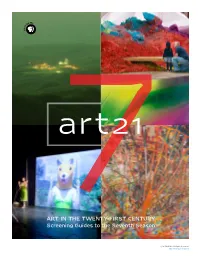 ART in the TWENTY-FIRST CENTURY Screening Guides to the Seventh Season