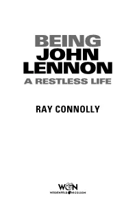 Being John Lennon V4.Indd V 16/08/2018 08:13 First Published in Great Britain in 2018 by Weidenfeld & Nicolson 1 3 5 7 9 10 8 6 4 2