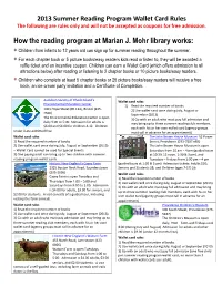 How the Reading Program at Marian J. Mohr Library Works: ∗ Children from Infants to 12 Years Old Can Sign up for Summer Reading Throughout the Summer