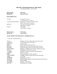 THE NEW YORK PHILHARMONIC THIS WEEK Broadcast Schedule — Spring 2018 PROGRAM#: NYP 18-27 RELEASE: March 28, 2018 HAIL, BRITTA